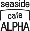 seaside cafe ALPHA
